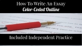 How To Write An Essay--A Color-Coded Outline W/Practice!