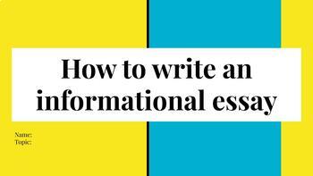 Preview of How To Write an Informational Essay- Interactive slides