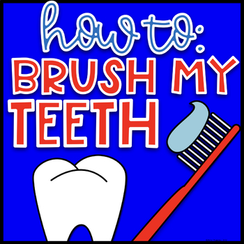 How I Brush My Teeth- Procedural Writing by The Purrfect Teacher- Amy ...