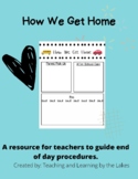 How We Get Home Teacher Form/ End of Day Dismissal - Can b