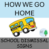 How We Go Home/Dismissal Signs