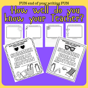 Preview of How Well Do You Know Your Teacher Summer Break Funny Fun Writing End of Year