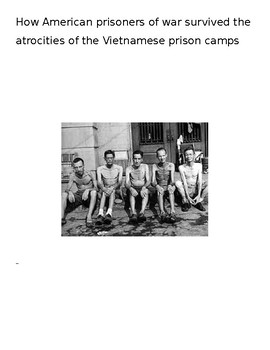 Preview of How did American soldiers survive the atrocities Vietnam prisoner of war camps?