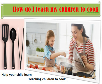 Preview of How do I teach my children to cook