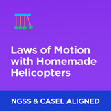 Laws of Motion with Homemade Helicopters