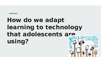 Preview of How do we adapt learning to technology that kids are already using?