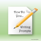 How do you...Writing Prompts