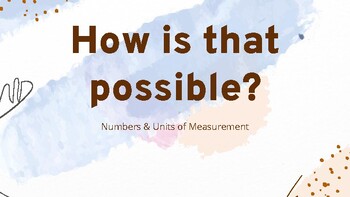 Preview of How is that Possible? - Units of measurement