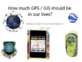 How much GPS / GIS should be in our lives?