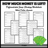 How much money is left? Jump Strategy Worksheets in Whole 