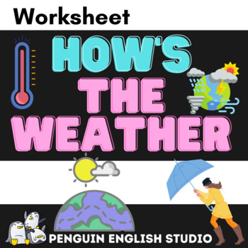 Preview of How's the Weather Today? Weather Worksheet  | ELA/ESL/EFL/ELL