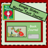 How the Grinch Stole Christmas: Mentor Text Journal Google Slides