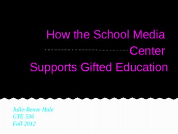 Preview of How the School Media Center Supports Gifted Education