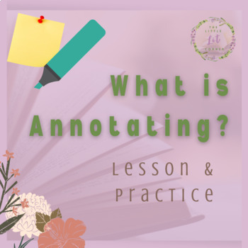 Preview of How to Annotate Text: Lesson, Handouts, Practice, Close Reading