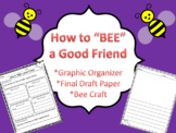 How to "BEE" a Good Friend Writing- Graphic Organizer and 
