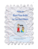 How to Bless Your Bully in Ten Easy Steps:  Christian Education