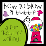 How to Blow a Bubble Writing and Craft