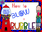 How to Blow a Bubble Writing Creative Writing Craftivity