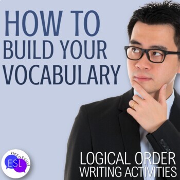 Preview of Logical Order Writing Activity HOW TO BUILD YOUR VOCABULARY