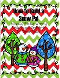 How to Build a Snow Pal - Snowman Winter Writing Activity