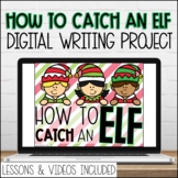 How to Catch an Elf Christmas Writing Prompt for Google Sl