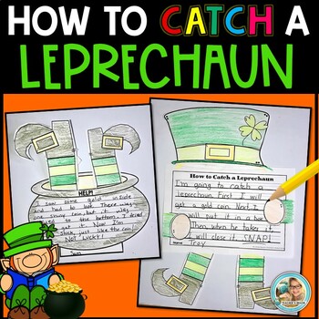 Preview of How to CATCH a Leprechaun Writing Activities | Trap | Craft