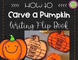 How to Carve a Pumpkin Writing Flip Book