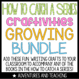 How to Catch A Series Craftivities GROWING BUNDLE