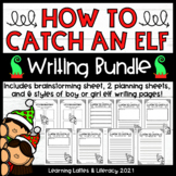 How to Catch An Elf Writing Activity Holiday Christmas Wri