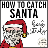 How to Catch Santa | Book Study Activities, Class Book, Craft