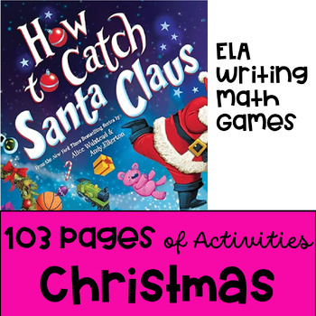 Preview of How to Catch Santa Claus - Read Aloud, ELA, Writing, Math Christmas  