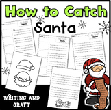 How to Catch Santa Writing Worksheets & Craft Christmas Fun