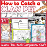 How to Catch a Class Pet Lesson Plan, Book Companion, and Craft