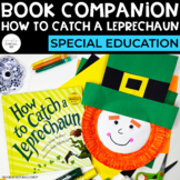 How to Catch a Leprechaun Book Companion | Special Education