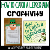 How to Catch a Leprechaun {Craftivity}