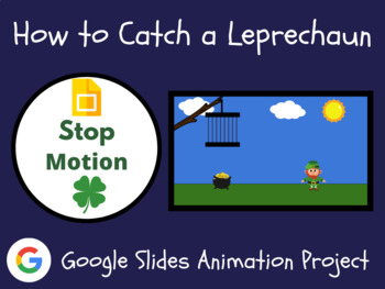 Preview of How to Catch a Leprechaun Stop Motion Animation St. Patrick's Day STEM Project