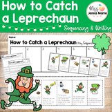 How to Catch a Leprechaun March Writing Activities Sequenc