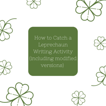 Preview of How to Catch a Leprechaun Writing Templates - All Grades (WITH ACCOMMODATIONS)