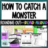 How to Catch a Monster Read Aloud Unit Lesson Plans and Ac