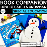 How to Catch a Snowman Book Companion | Special Education