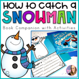 How to Catch a Snowman - Book Companion and Activities