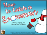 How to Catch a Snowman:  Literacy, Language and Listening 
