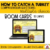 How to Catch a Turkey- Comprehension- Multiple Choice- Boom Cards