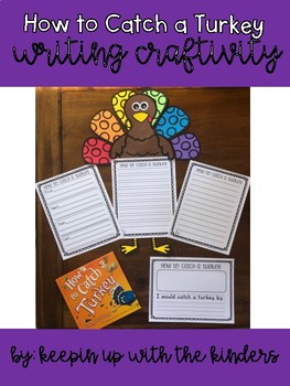 Preview of How to Catch a Turkey Writing Craftivity | Thanksgiving