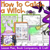 How to Catch a Witch Lesson Plan, Book Companion, and Craft