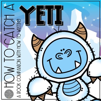 Preview of How to Catch a Yeti | Book Companion and How to Writing