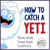 How to Catch a Yeti | Book Study Activities, Class Book, Craft