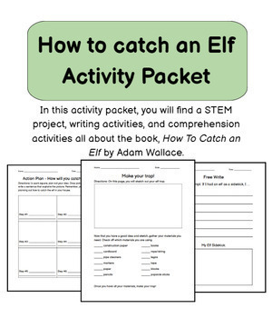 Preview of How to Catch an Elf Activity Packet - STEM, Writing, and Comprehension