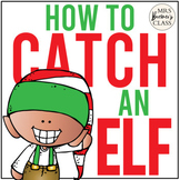 How to Catch an Elf | Book Study Activities, Class Book, Craft