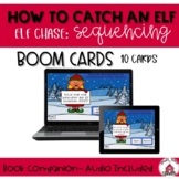How to Catch an Elf- Elf Chase Sequencing- Boom Cards- Spe